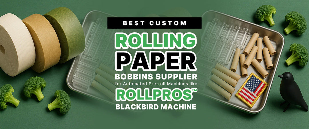 est Custom Rolling Paper Bobbins Supplier for Automated Pre-roll Machines like RollPros™ Blackbird Machine