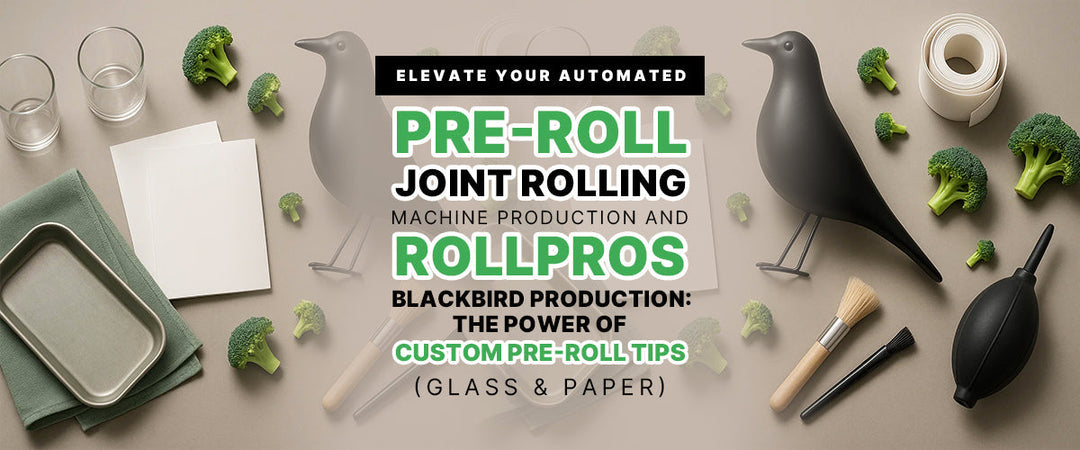 Elevate Your Automated Pre-roll Joint Rolling Machine production and RollPros™ Blackbird Production: The Power of Custom Pre-Roll Tips (Glass & Paper)