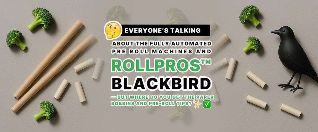 🤔 Everyone’s Talking About the Fully Automated Pre Roll Machines and RollPros™ Blackbird — But Where Do You Get the Paper Bobbins and Pre-Roll Tips ✨✅