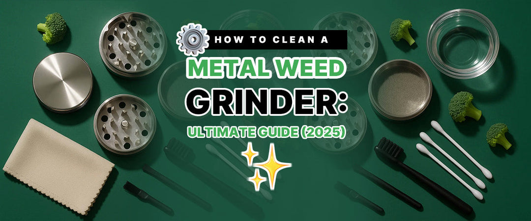 ⚙ How to Clean a Metal Weed Grinder: Ultimate Guide (2025) ✨