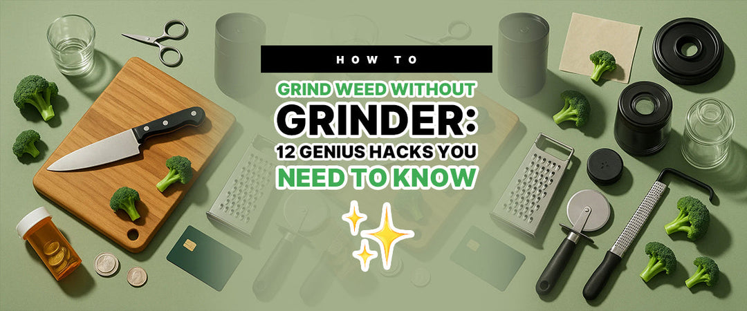How to Grind Weed Without Grinder: 12 Genius Hacks You Need to Know ✨