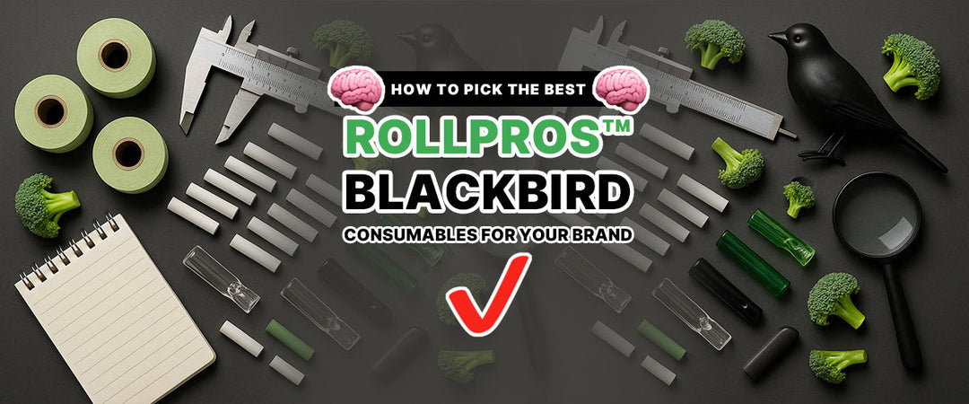 🧠 How to Pick the Best RollPros™ Blackbird Consumables for Your Brand ✔️