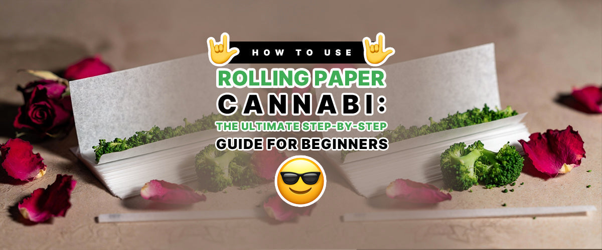 🤟 How to Use Rolling Paper Cannabi: The Ultimate Step-by-Step Guide fo ...