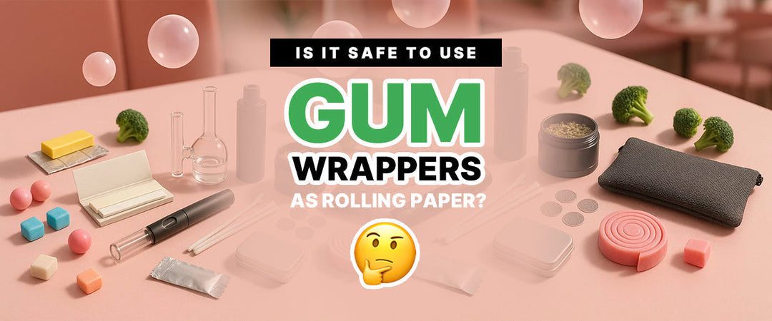  Is It Safe to Use Gum Wrappers as Rolling Paper? 🤔