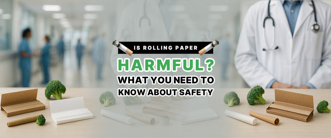 🚬 Is Rolling Paper Harmful? What You Need to Know About Safety