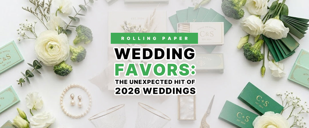 Rolling Paper Wedding Favors: The Unexpected Hit of 2026 Weddings
