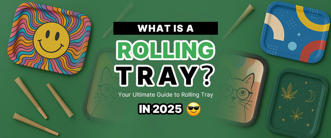 What Is a Rolling Tray? Your Ultimate Guide to Rolling Trays in 2025 😎