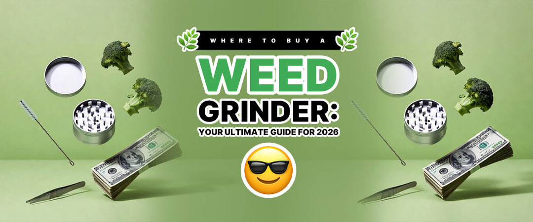 🌿 Where to Buy a Weed Grinder: Your Ultimate Guide for 2026 😎